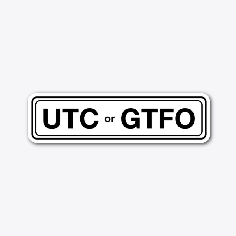 UTC or GTFO